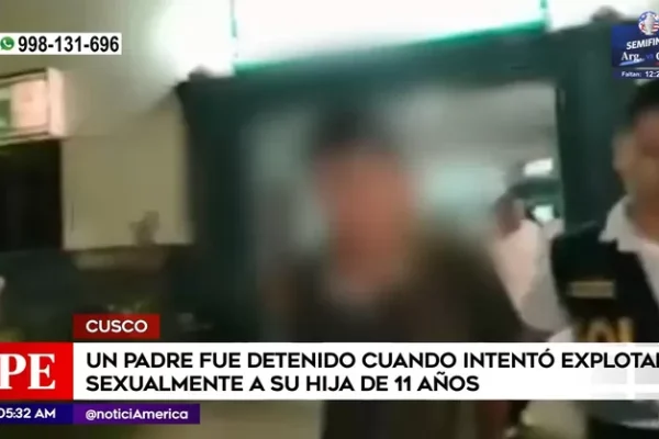 Cusco: Padre detenido al intentar explotar a su hija