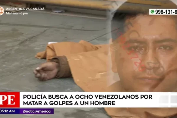 Santa Anita: Policía busca a ocho venezolanos por matar a golpes a un hombre